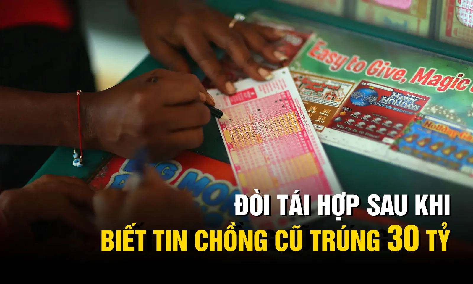 Đòi tái hợp sau khi biết tin chồng cũ trúng 30 tỷ