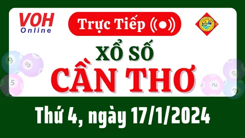 XSCT 17/1 - Kết quả xổ số Cần Thơ hôm nay thứ 4 ngày 17/1/2024