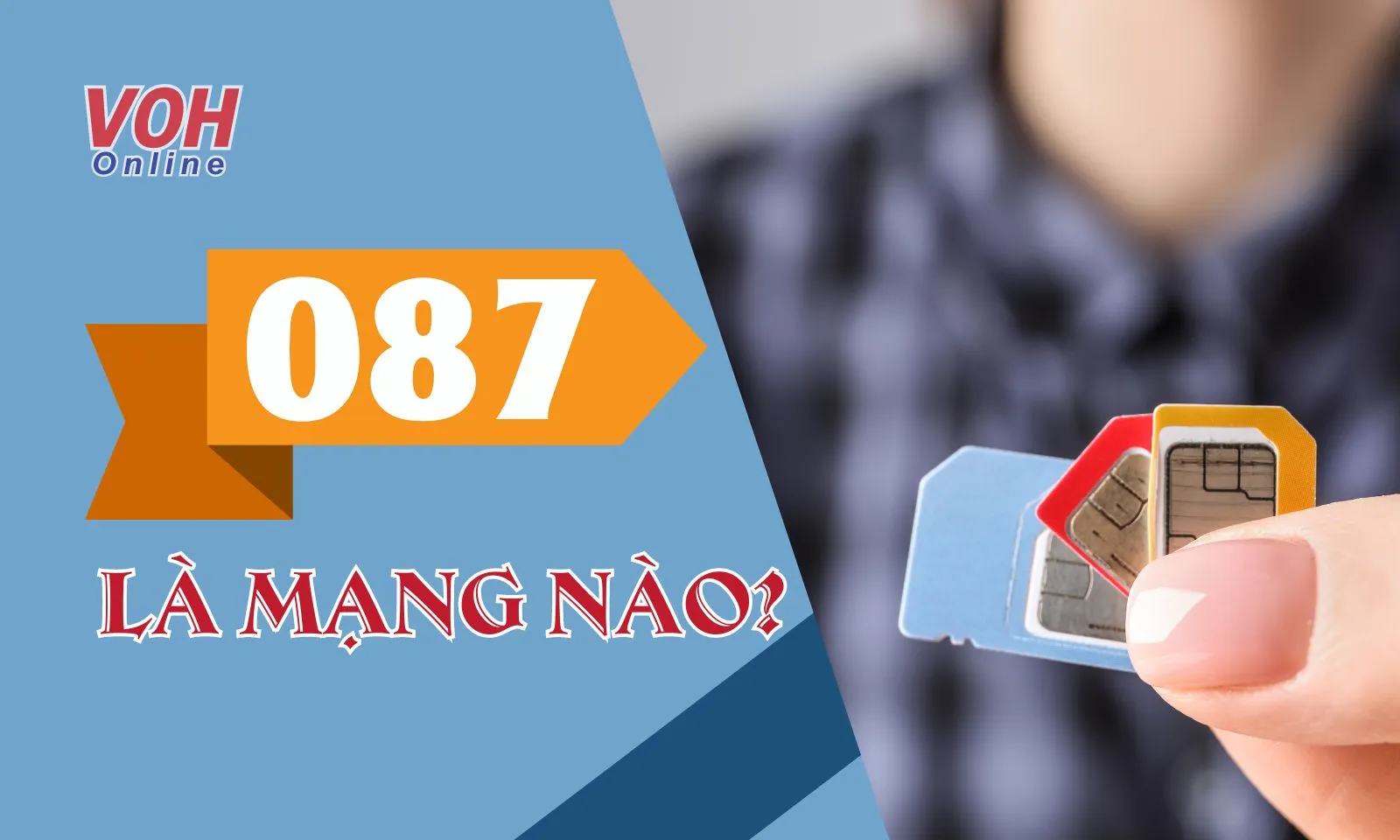 087 là mạng gì? Có nên sử dụng SIM có đầu số 087 không?