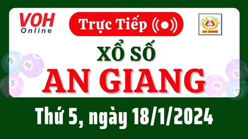 XSAG 18/1 - Kết quả xổ số An Giang hôm nay thứ 5 ngày 18/1/2024