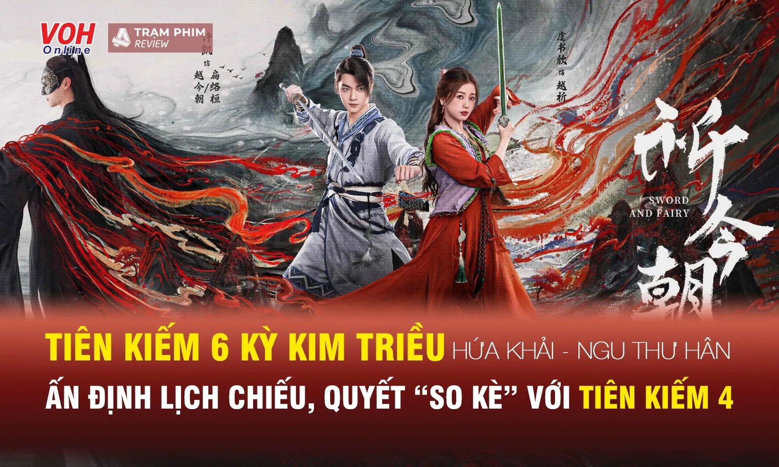 Tiên Kiếm 6 của Ngu Thư Hân - Hứa Khải combat trực tiếp Tiên Kiếm 4 và sẽ nắm chắc phần thắng?