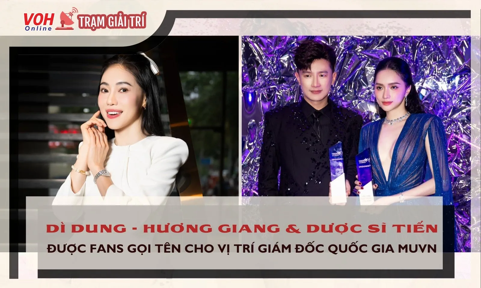 Giám đốc Quốc gia Miss Universe Vietnam: Dì Dung, Hương Giang, Dược sĩ Tiến được gọi tên