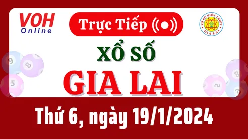 XSGL 19/1 - Kết quả xổ số Gia Lai hôm nay thứ 6 ngày 19/1/2024
