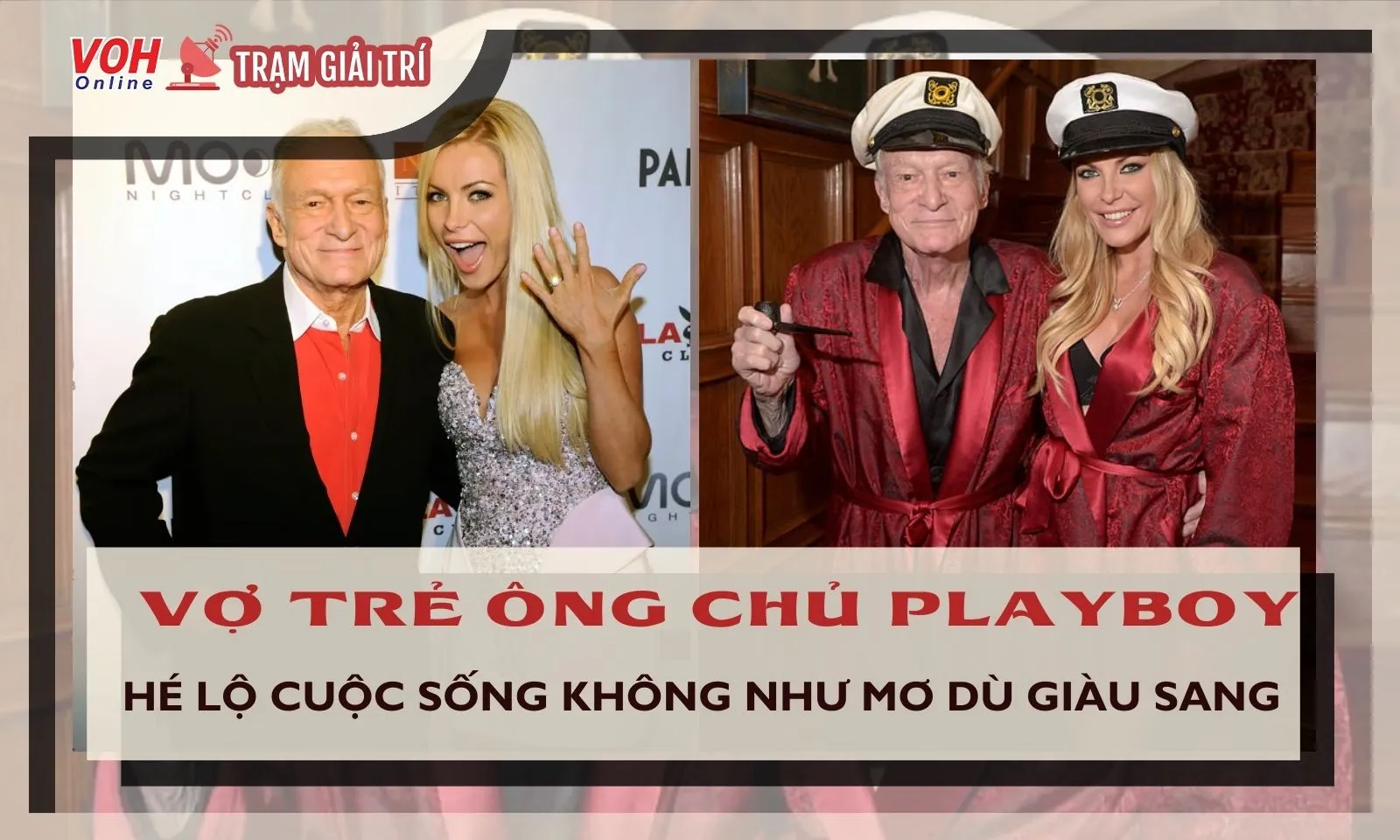Vợ trẻ hé lộ cuộc sống không như mơ sau cánh cửa dinh thự của ông chủ Playboy