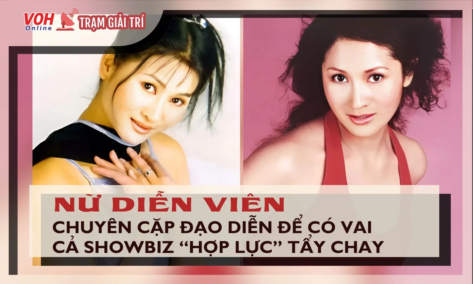 Sao nữ chuyên cặp đạo diễn để có vai khiến cả showbiz “hợp lực” tẩy chay