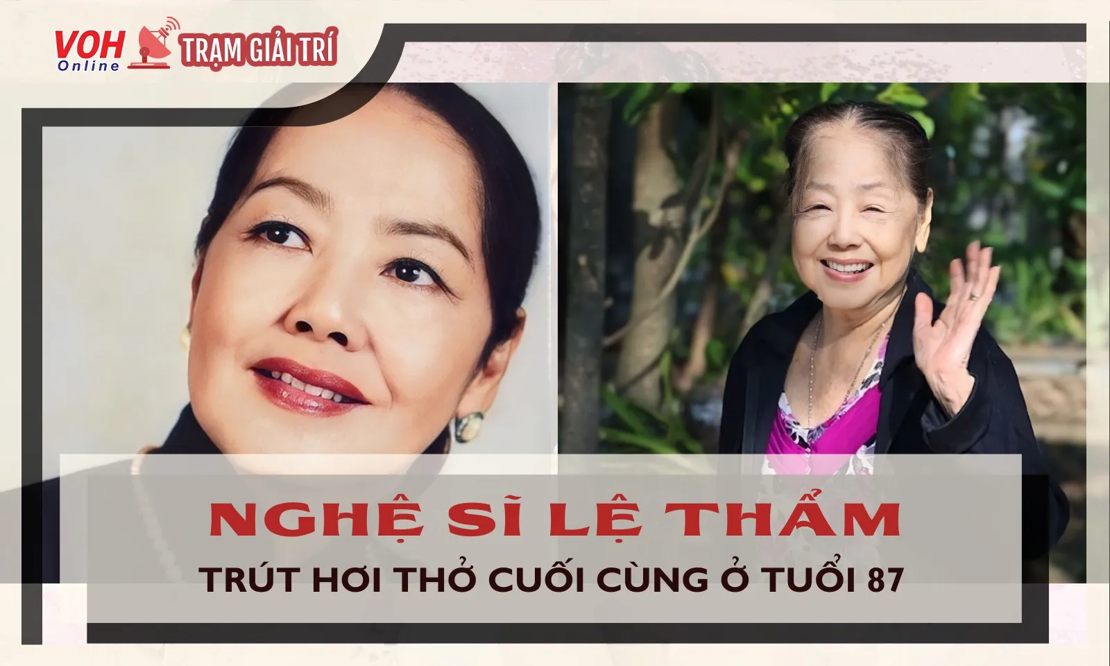 Nghệ sĩ cải lương Lệ Thẩm qua đời ở tuổi 87