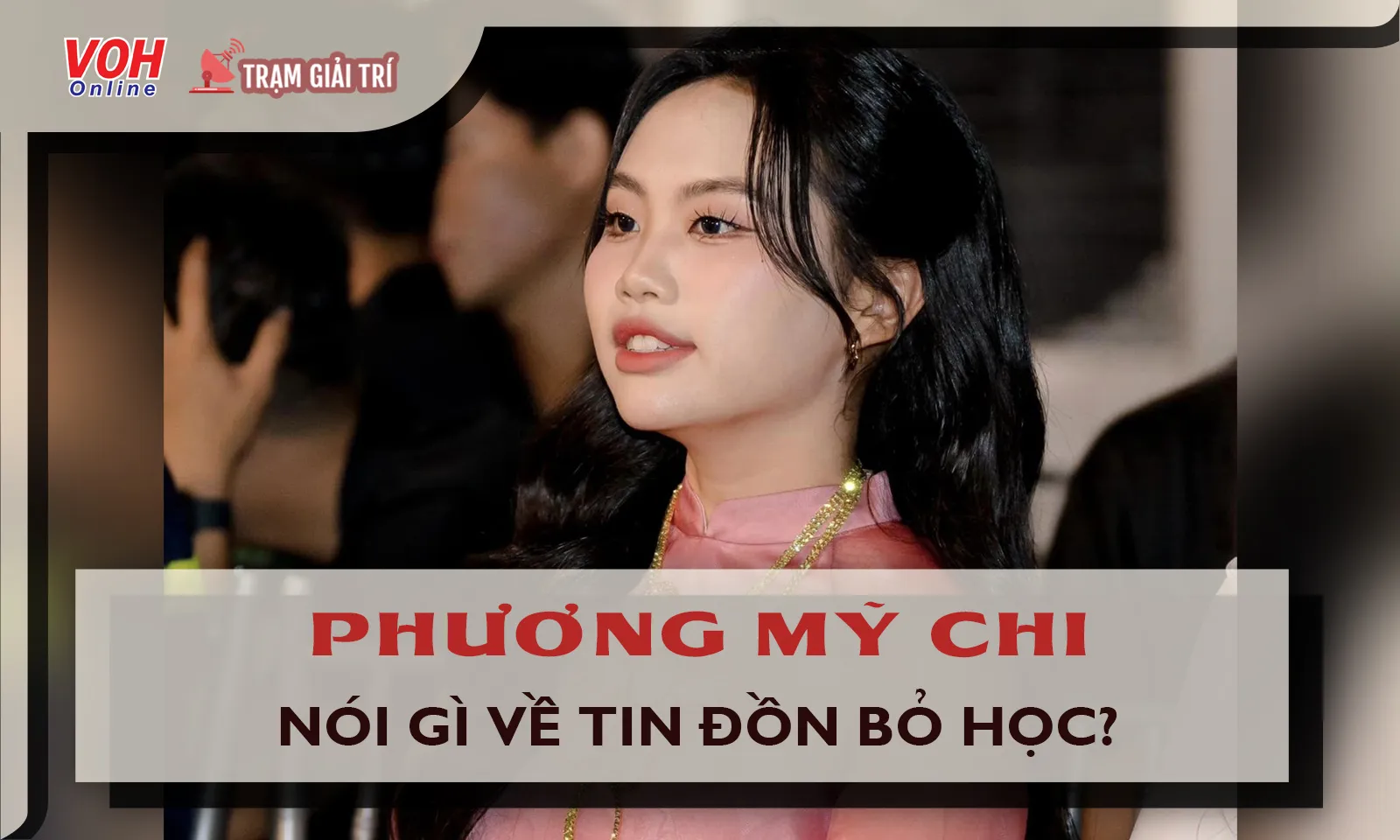 Phương Mỹ Chi nói gì trước tin đồn bỏ học?