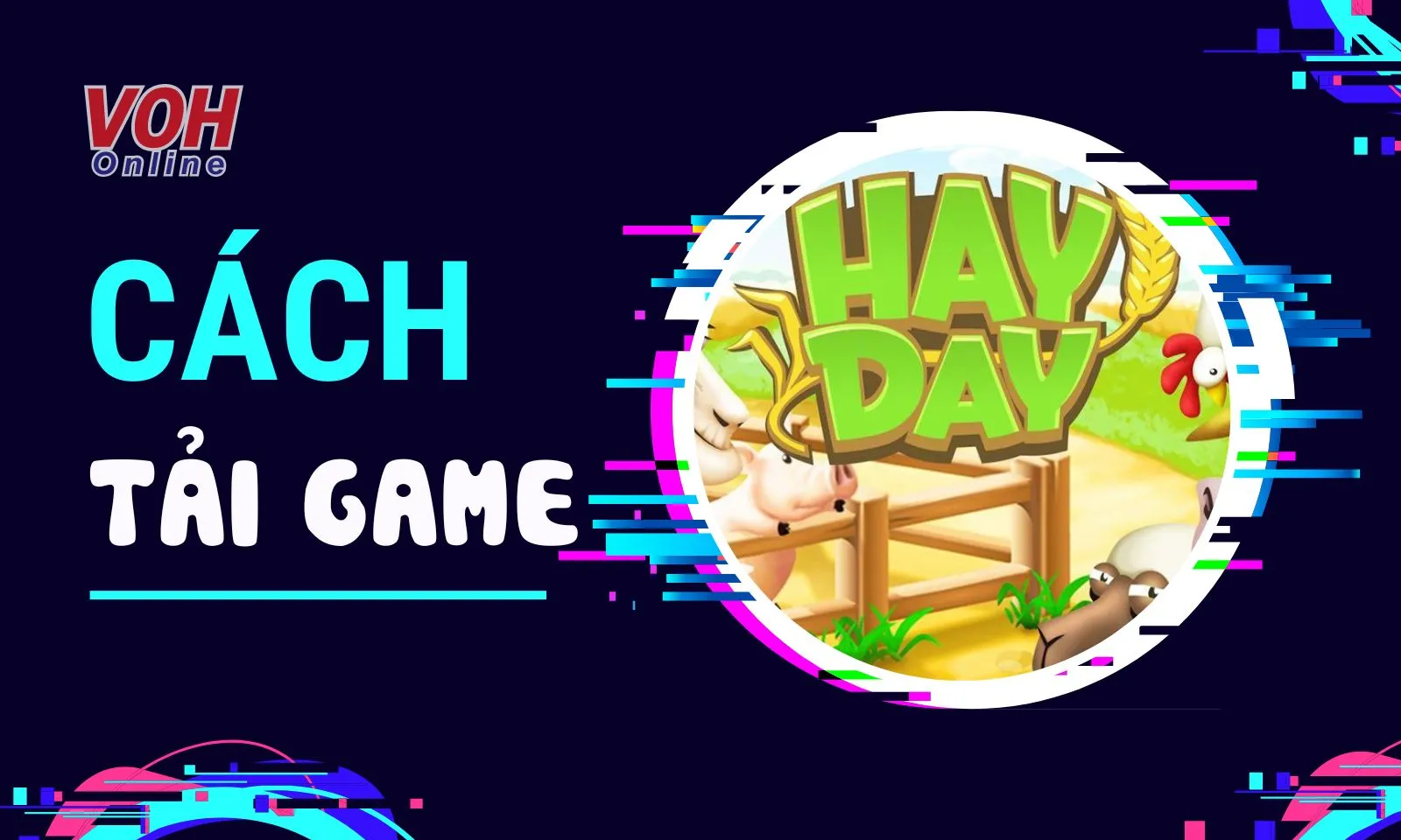 Hướng dẫn cách tải Hay Day trên Android undefined iOS 2024 mới nhất