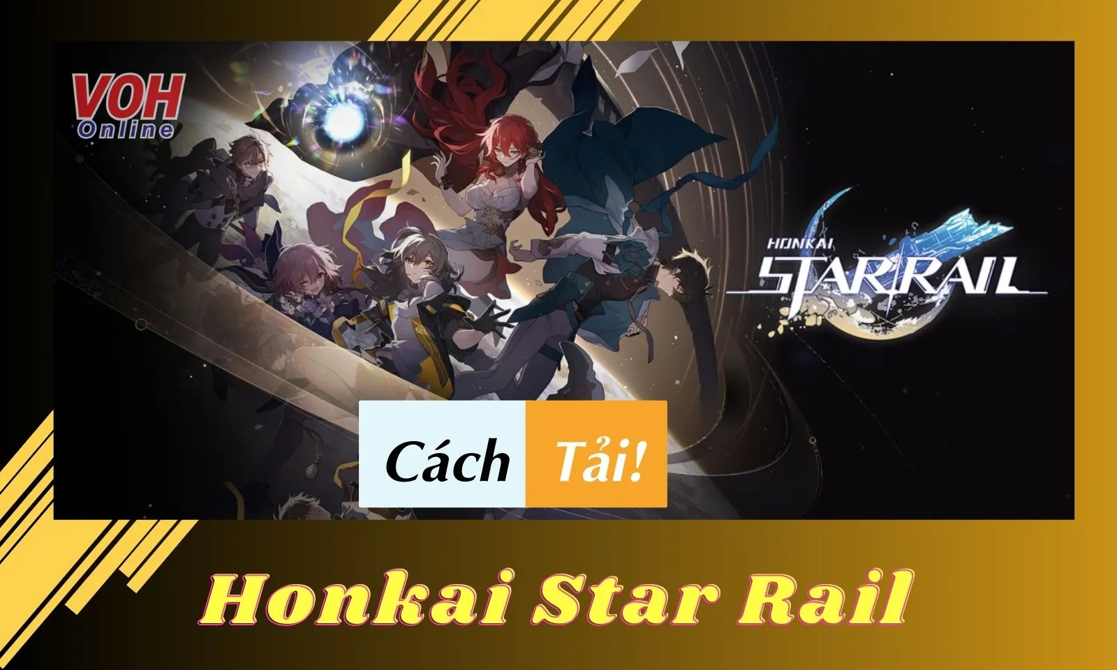 Cách tải Honkai Star Rail trên điện thoại Android, iOS và PC
