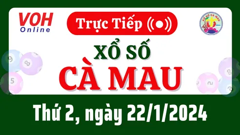 XSCM 22/1 - Kết quả xổ số Cà Mau hôm nay thứ 2 ngày 22/1/2024