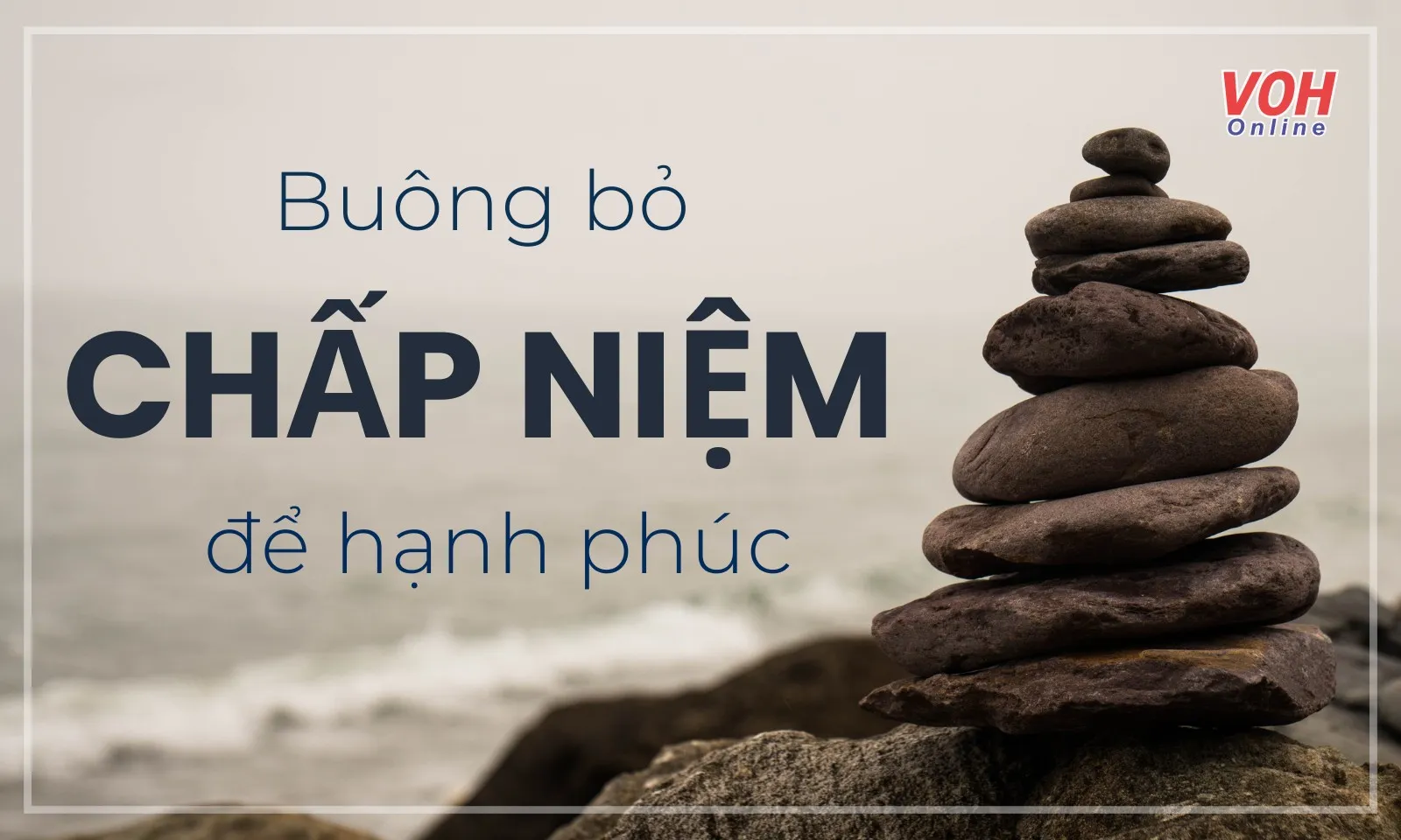 Chấp niệm là gì? Làm sao để buông bỏ chấp niệm?