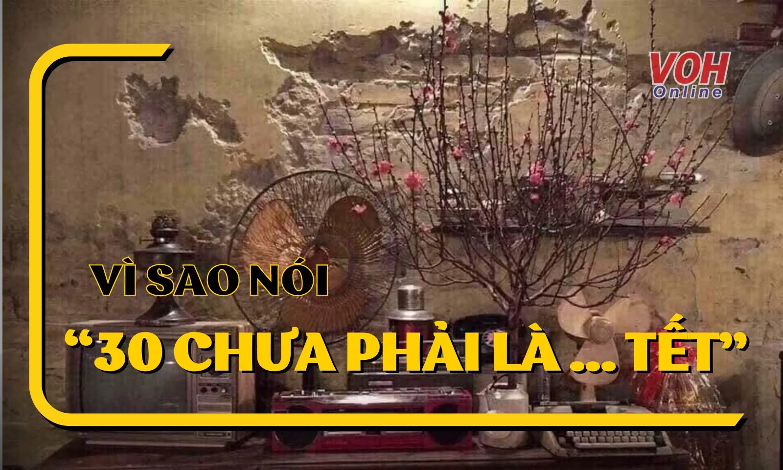Ý nghĩa câu nói “Ba mươi chưa phải là Tết” cùng triết lý “Đêm ba mươi”