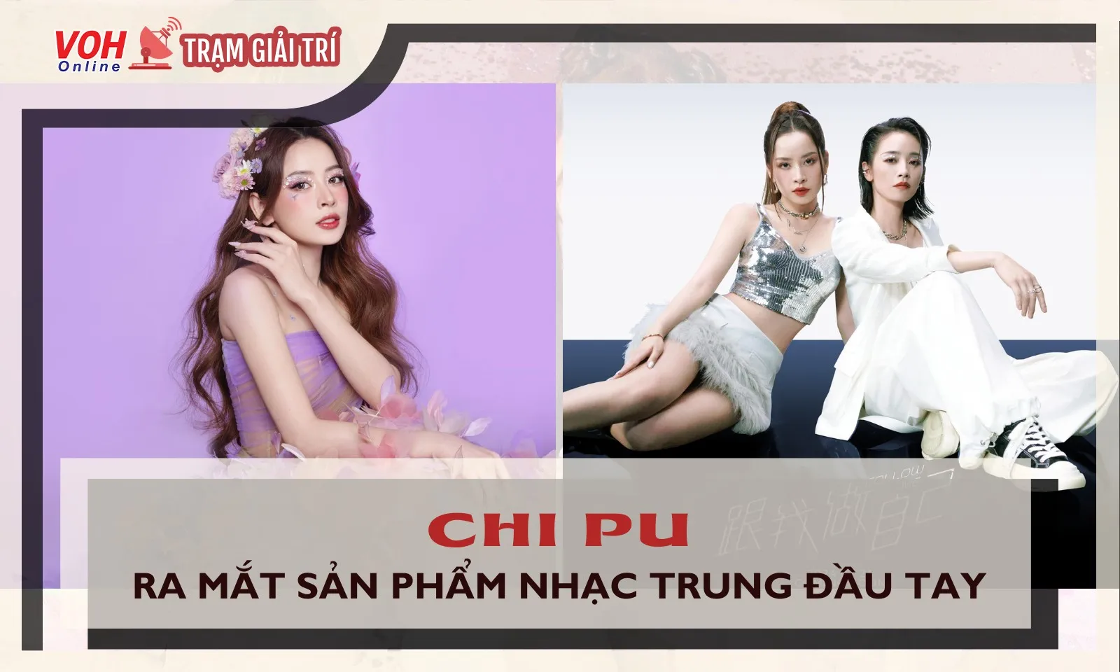 Chi Pu ra mắt sản phẩm nhạc Hoa đầu tiên, kết hợp ấn tượng cùng một tỷ tỷ Đạp Gió