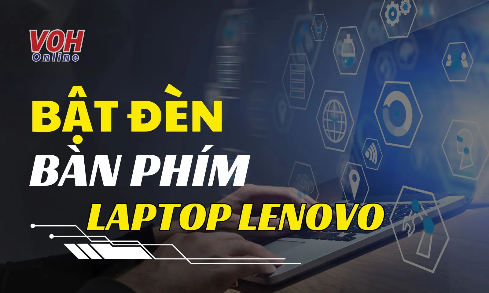 Hướng dẫn cách bật đèn bàn phím laptop Lenovo nhanh chóng