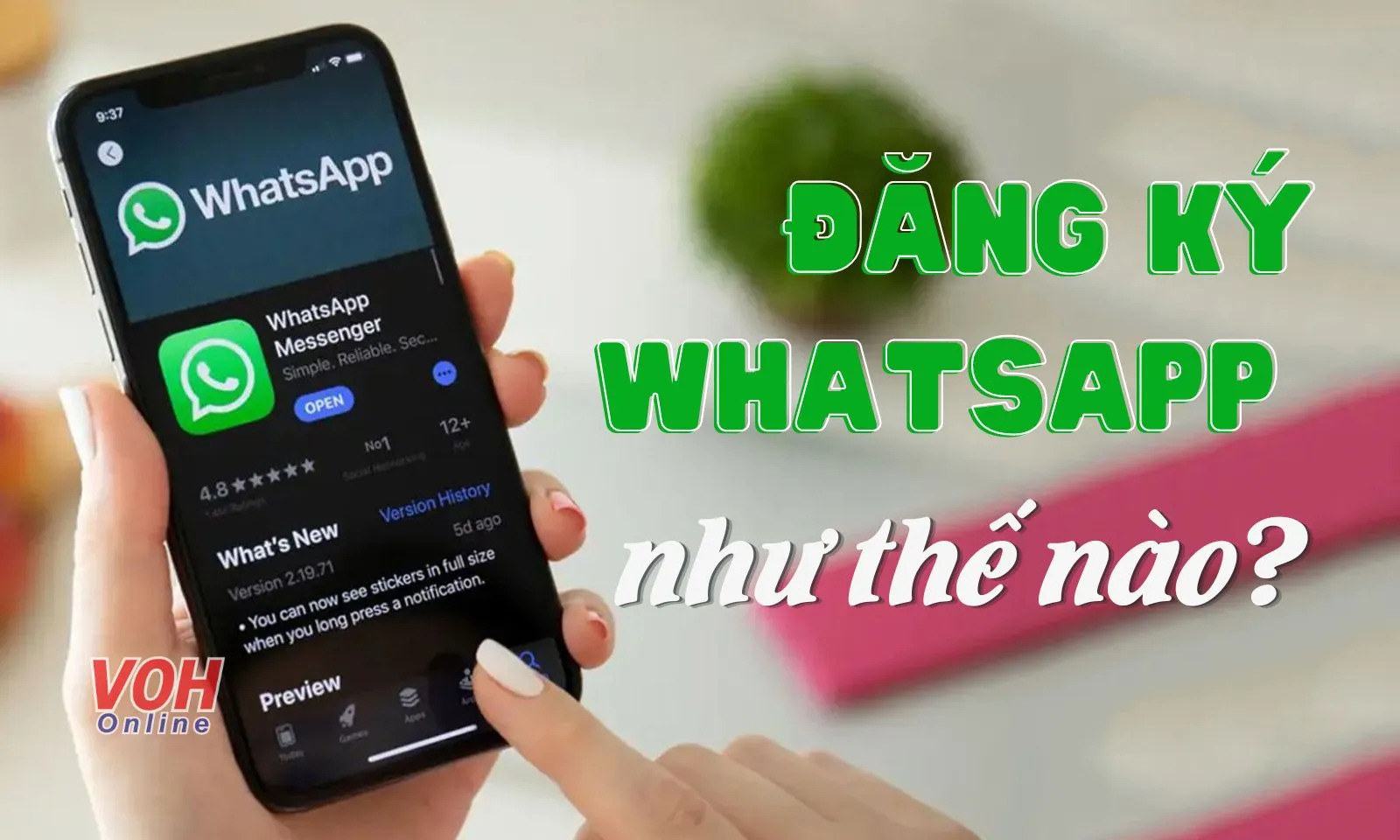 Hướng dẫn cách đăng ký sử dụng WhatsApp đơn giản, nhanh chóng