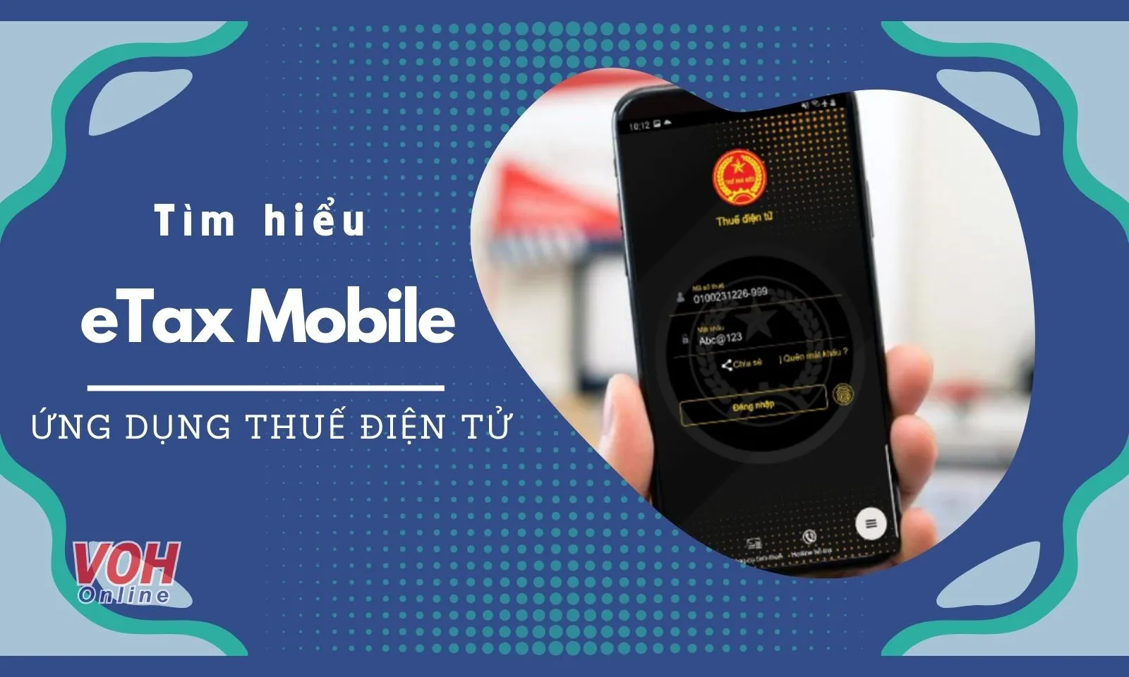 eTax Mobile là gì? Tiện ích nộp thuế điện tử online nhanh chóng