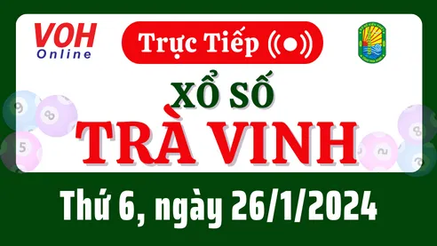 XSTV 26/1 - Kết quả xổ số Trà Vinh hôm nay thứ 6 ngày 26/1/2024