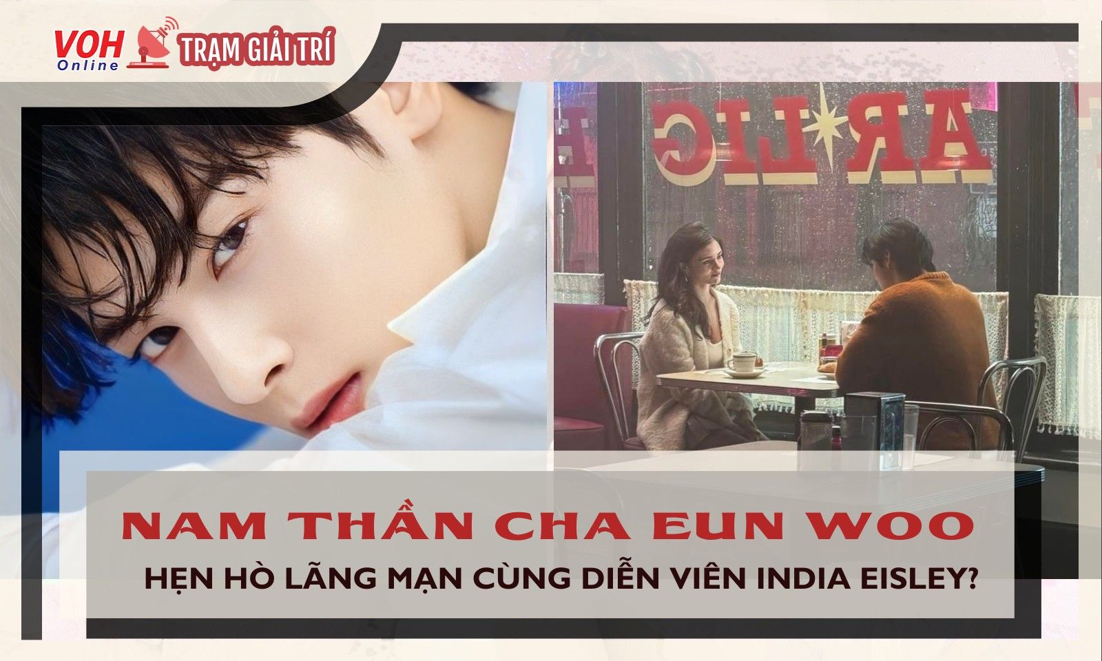 Cha Eun Woo hẹn hò với con gái của Olivia Hussey?