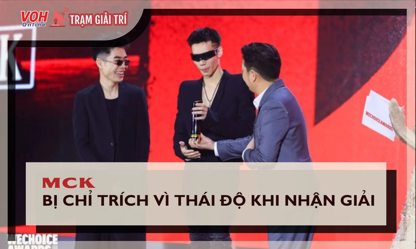 MCK có thái độ gây tranh cãi khi nhận giải Album của năm tại WeChoice Awards