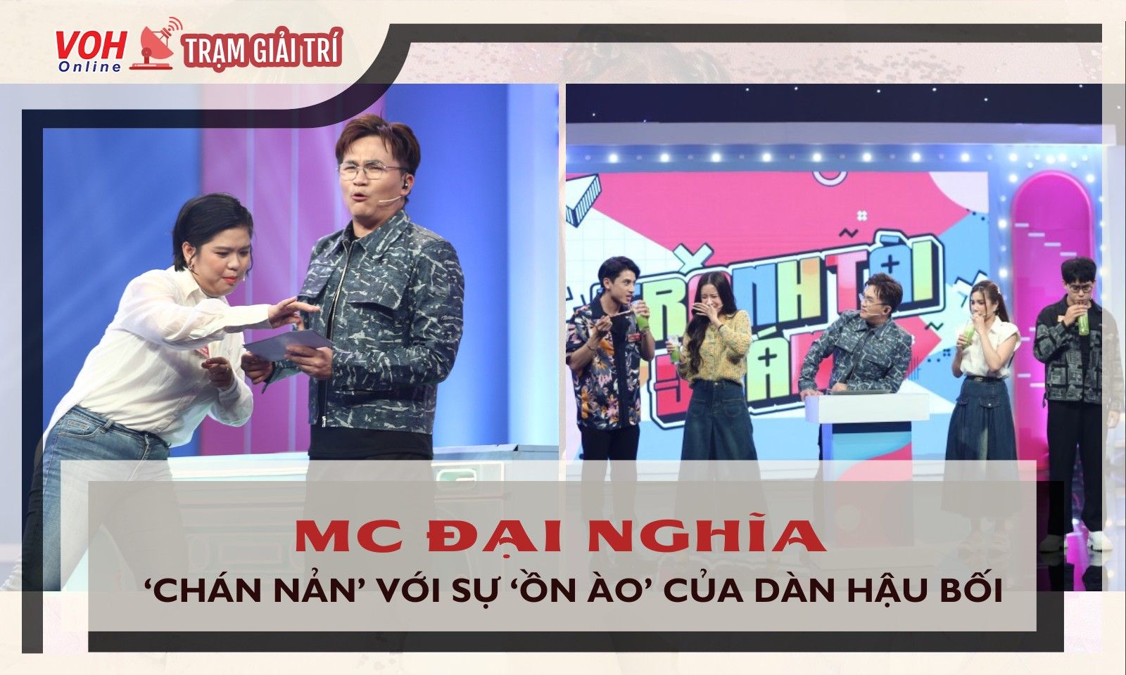 MC Đại Nghĩa “chán nản” vì sự ồn ào của dàn hậu bối