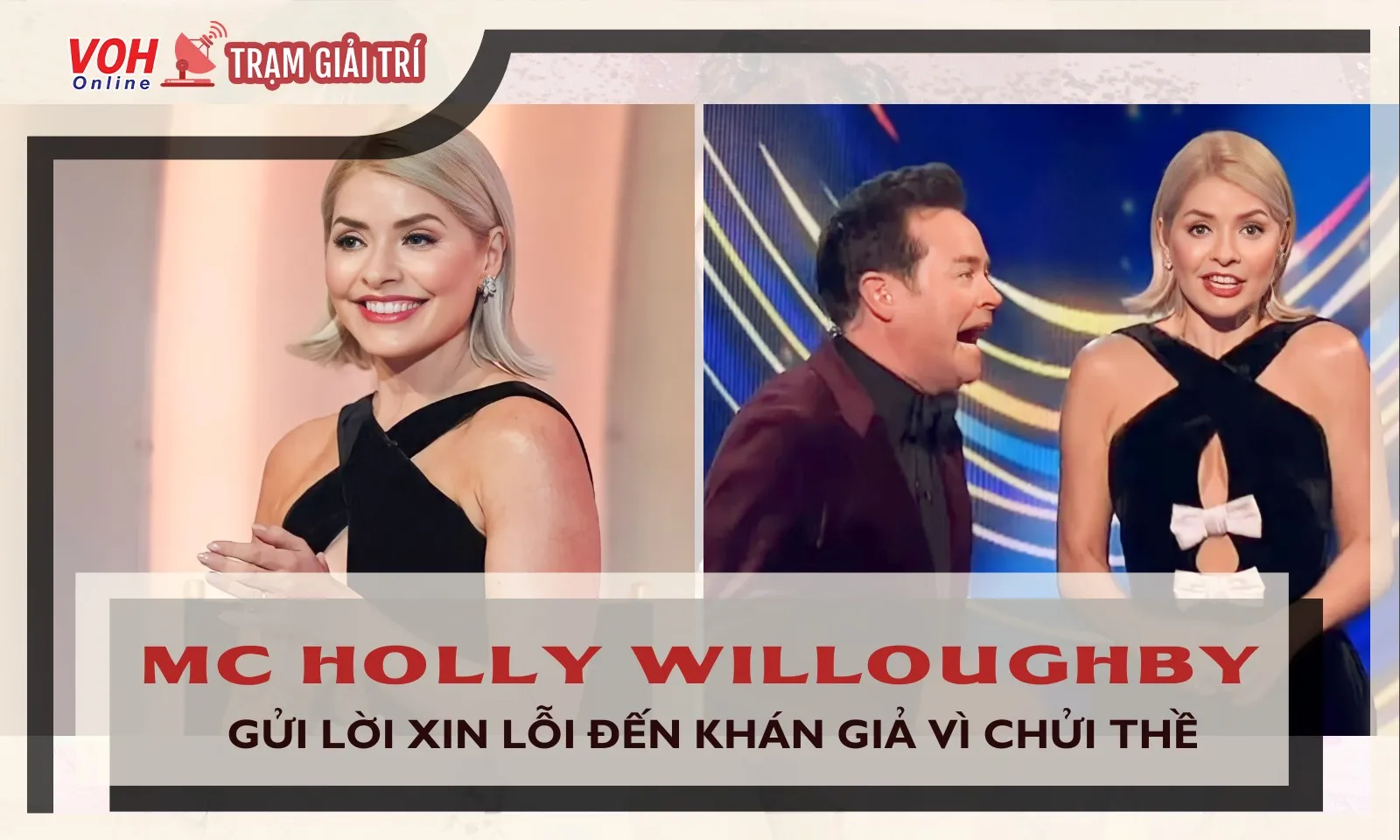 Nữ MC người Anh Holly Willoughby xin lỗi khán giả sau khi chửi thề trên sân khấu