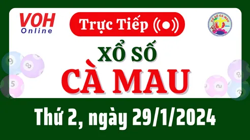 XSCM 29/1 - Kết quả xổ số Cà Mau hôm nay thứ 2 ngày 29/1/2024