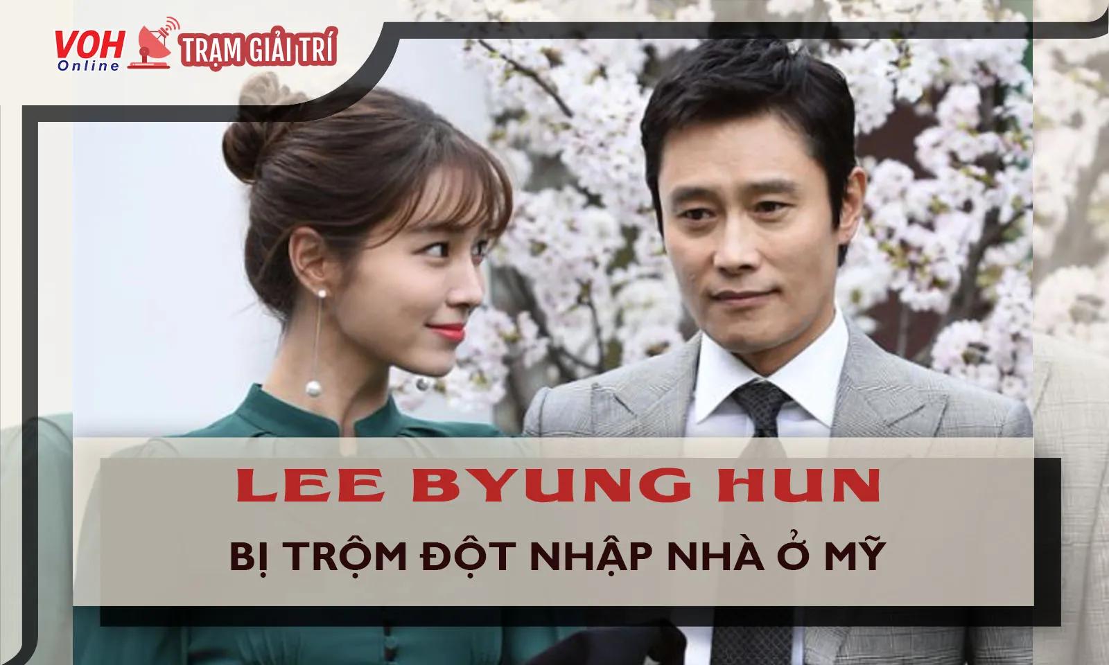 Diễn viên Lee Byung Hun bị trộm đột nhập nhà ở Mỹ