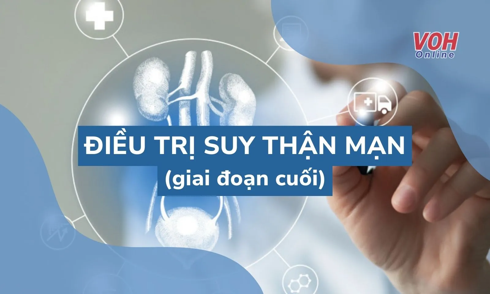 Suy thận mạn giai đoạn cuối nên điều trị thế nào?