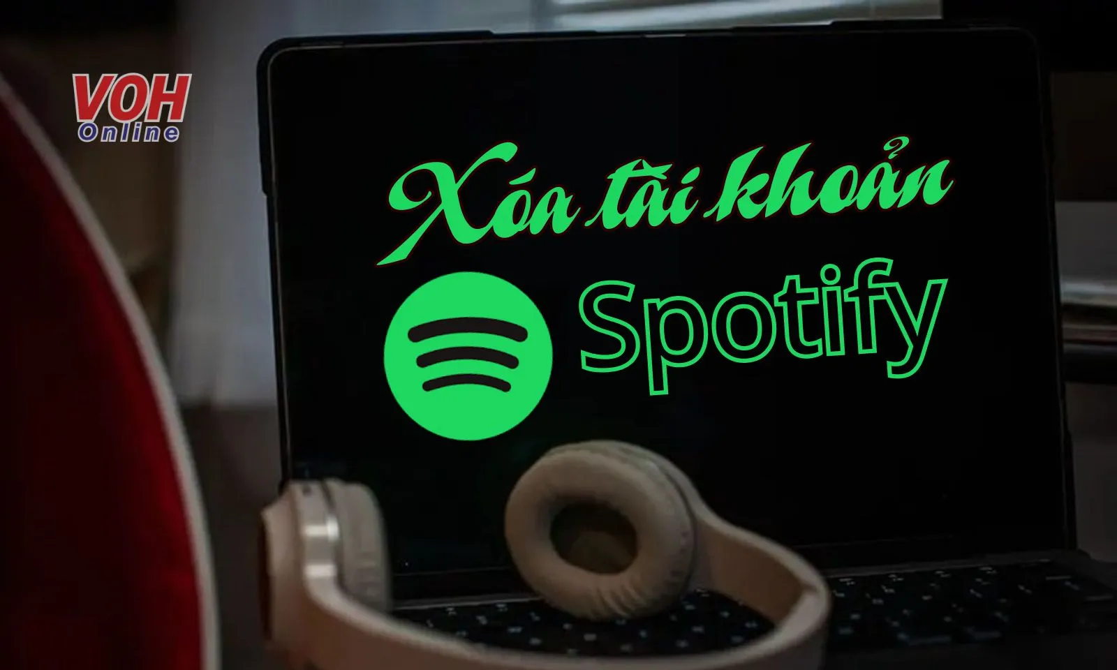 Cách xóa tài khoản Spotify chi tiết và dễ dàng nhất