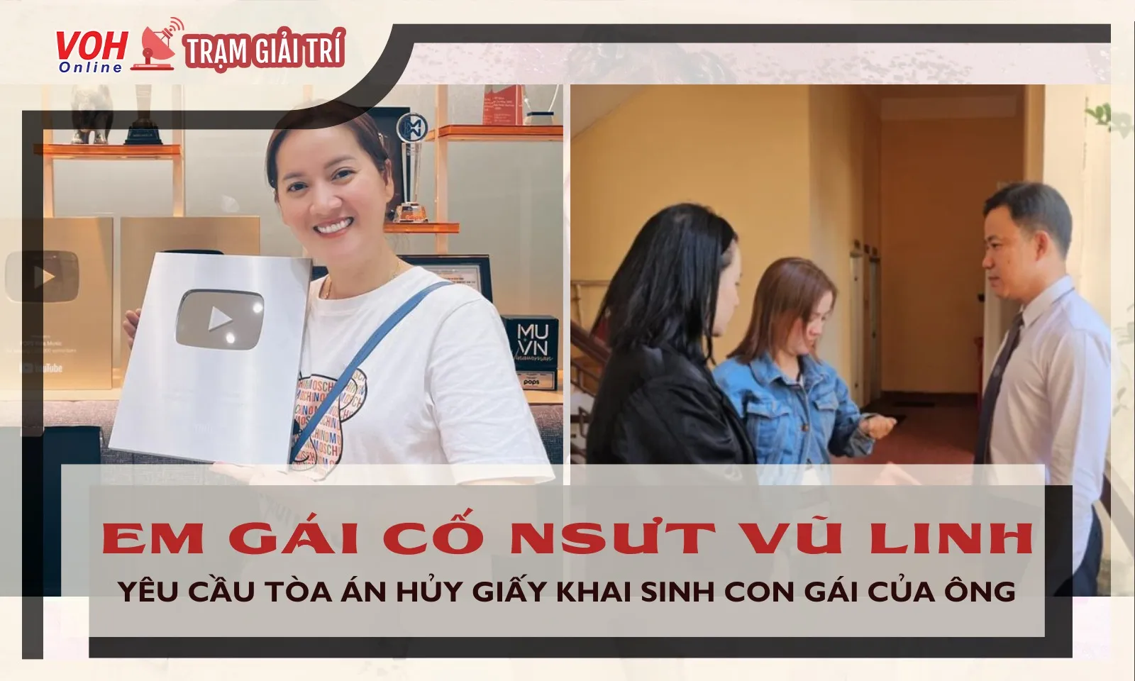 Em gái cố NSƯT Vũ Linh yêu cầu tòa án hủy giấy khai sinh của con gái ông