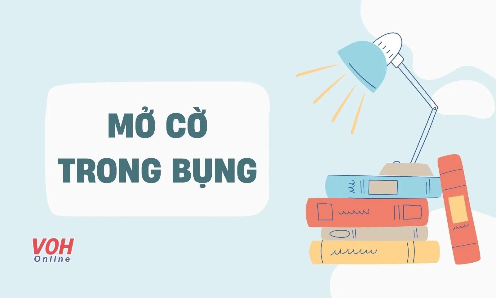 Giải thích thành ngữ “Mở cờ trong bụng” là gì?