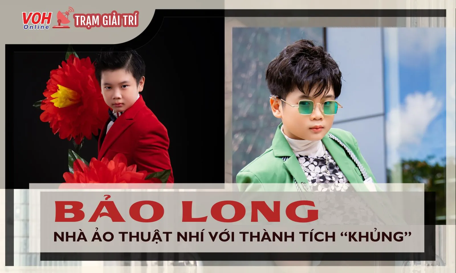 Thành tích khủng của diễn viên, ảo thuật gia nhí Bảo Long