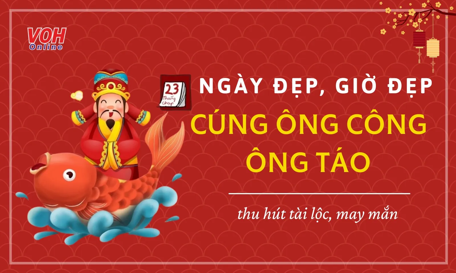 Cúng ông Công ông Táo năm 2024 vào ngày nào, giờ nào đẹp?