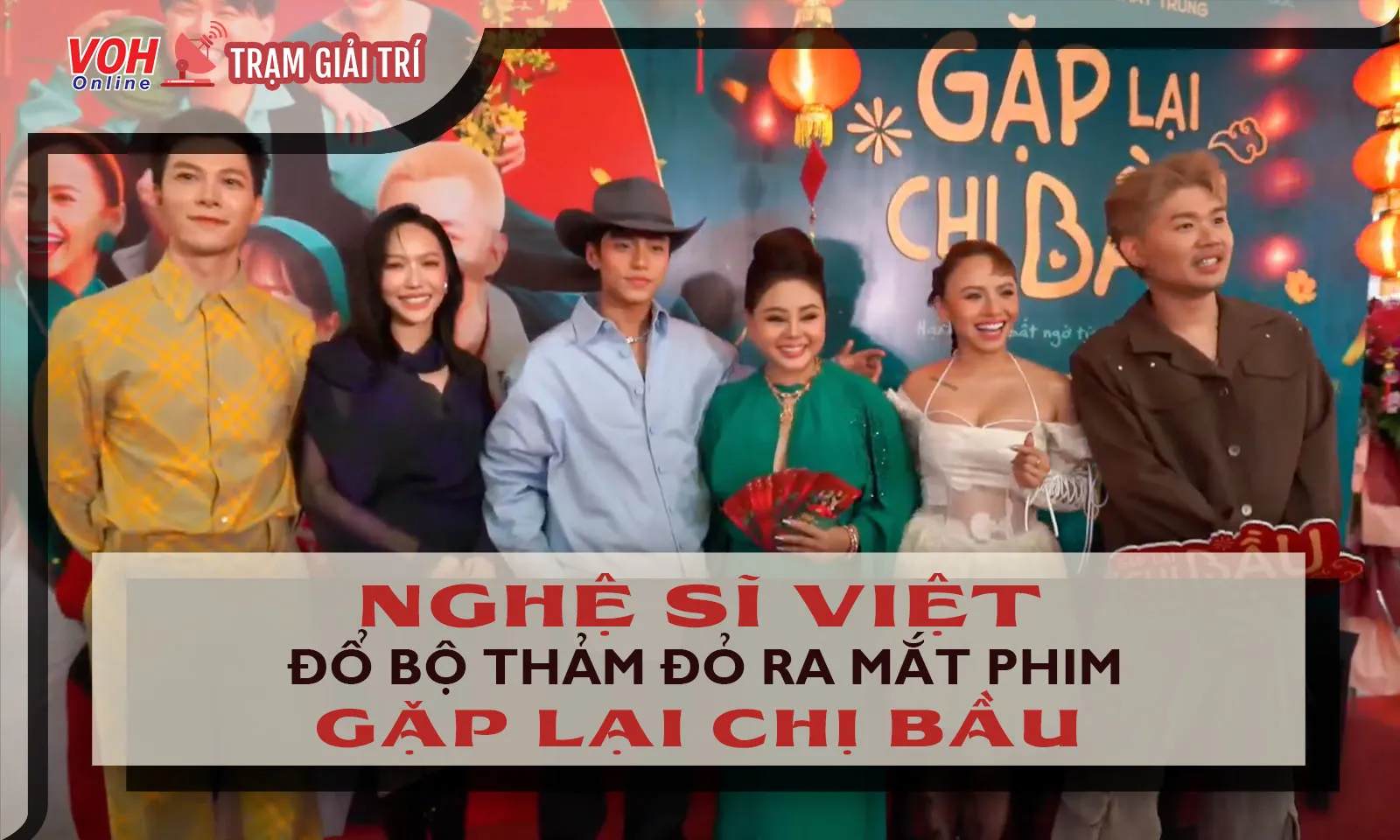 Loạt nghệ sĩ Việt đổ bộ thảm đỏ ra mắt phim Gặp Lại Chị Bầu