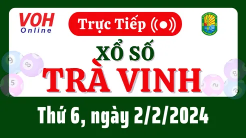 XSTV 2/2 - Kết quả xổ số Trà Vinh hôm nay thứ 6 ngày 2/2/2024