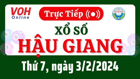 XSHG 3/2 - Kết quả xổ số Hậu Giang hôm nay thứ 7 ngày 3/2/2024