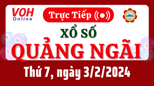XSQNG 3/2 - Kết quả xổ số Quảng Ngãi hôm nay thứ 7 ngày 3/2/2024