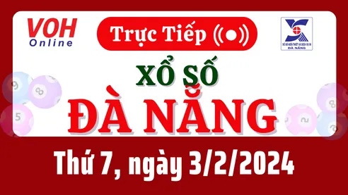 XSDNG 3/2 - Kết quả xổ số Đà Nẵng hôm nay thứ 7 ngày 3/2/2024
