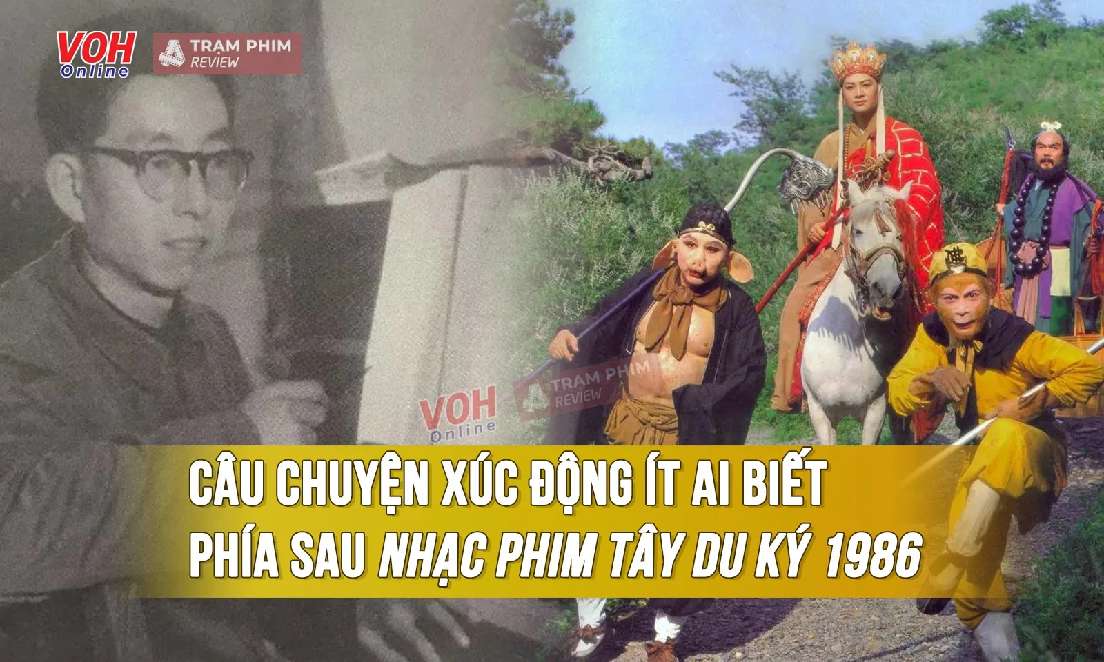 Phía sau nhạc phim Tây Du Ký 1986 huyền thoại là câu chuyện xúc động ít ai biết đến