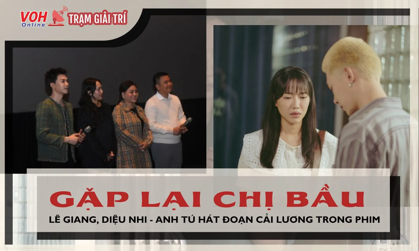 Lê Giang, Anh Tú - Diệu Nhi tái hiện đoạn cải lương trong phim Gặp Lại Chị Bầu