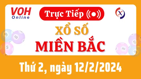 XSMB 12/2, Trực tiếp xổ số miền Bắc thứ 2 ngày 12/2/2024