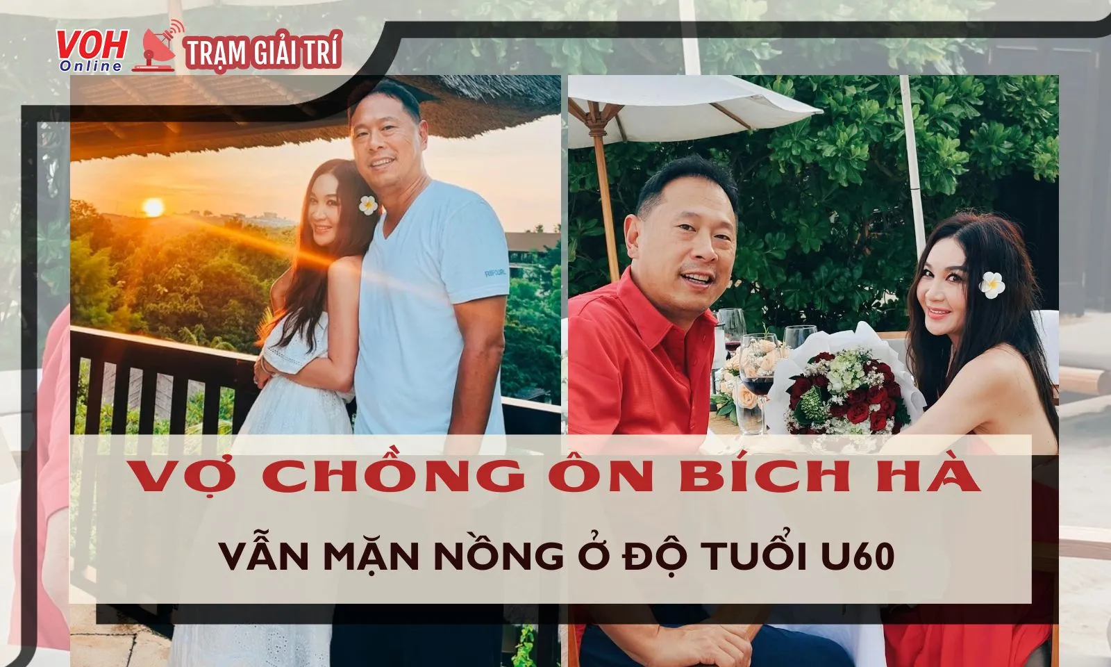 Vợ chồng minh tinh Ôn Bích Hà vẫn mặn nồng ở tuổi U60