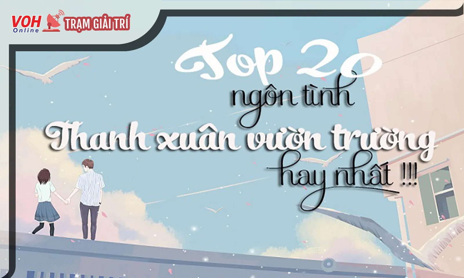 Top truyện ngôn tình thanh xuân vườn trường giúp chữa lành trái tim