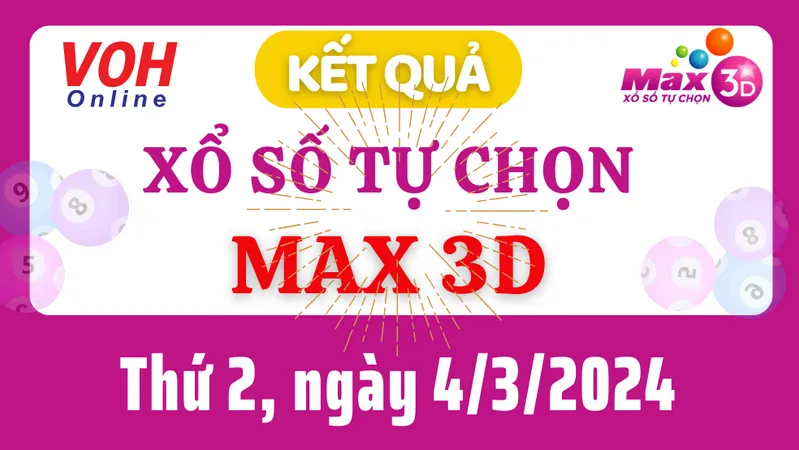 Vietlott MAX 3D 4/3 - Kết quả xổ số Vietlott hôm nay thứ 2 4/3/2024