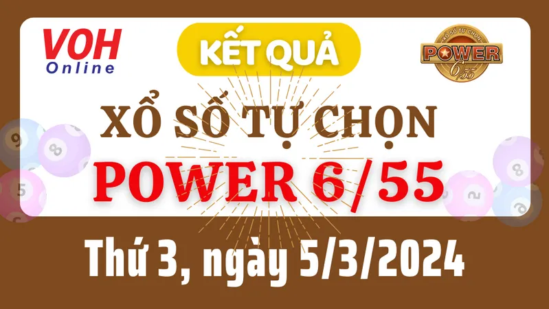 Vietlott POWER 655 5/3 - Kết quả xổ số Vietlott hôm nay thứ 3 5/3/2024