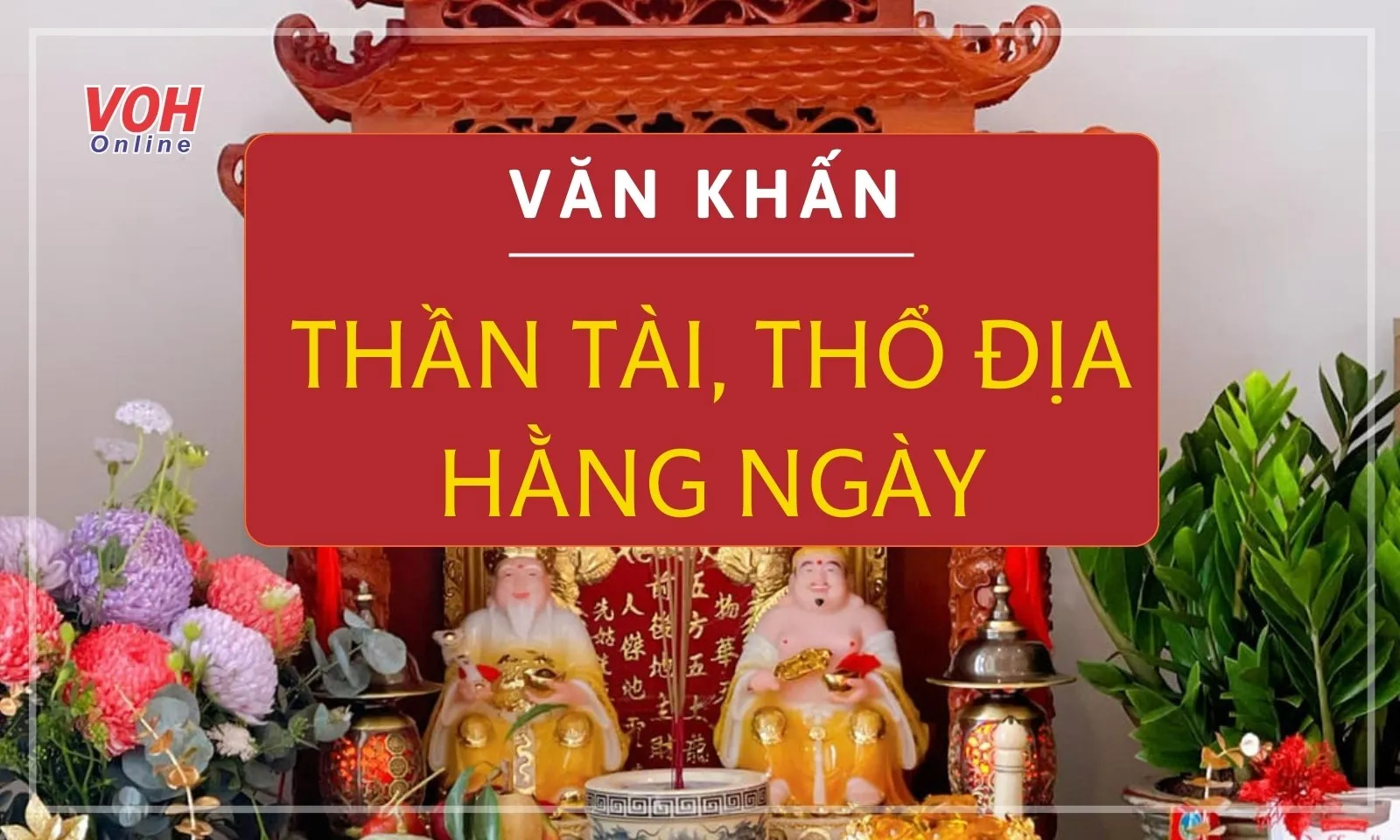 Văn khấn Thần Tài, Thổ Địa hằng ngày chuẩn nhất