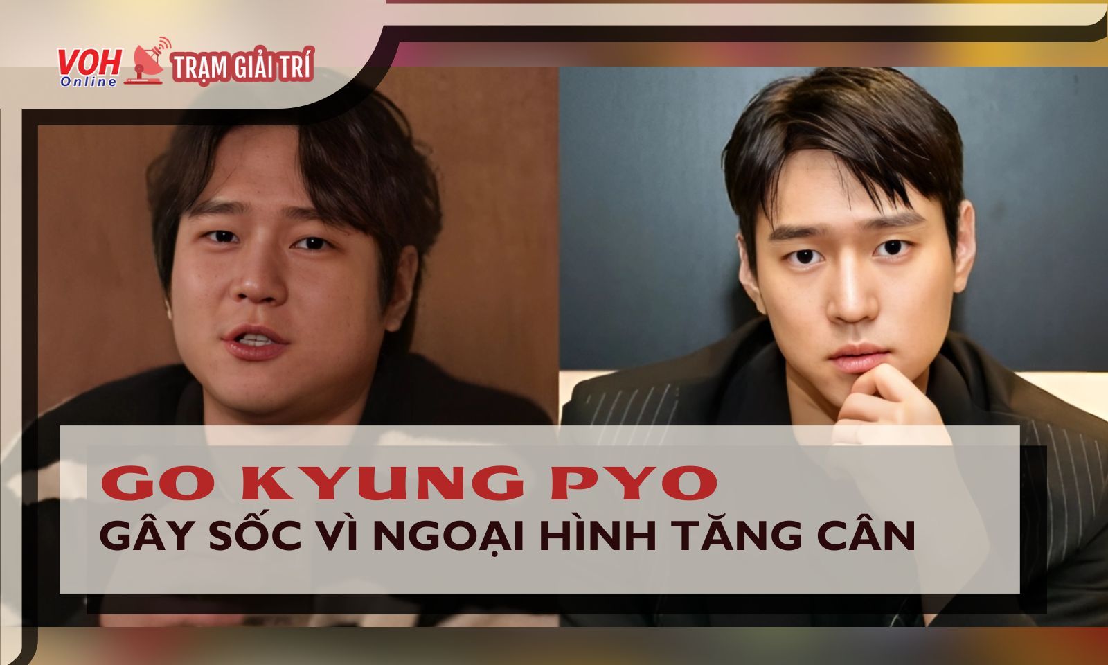 Nam thần Bỗng Dưng Trúng Số gây sốc với nhan sắc ở số cân gần 100 kg