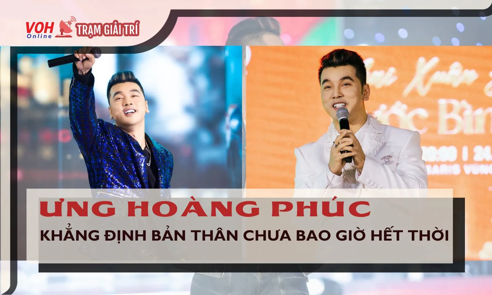 Ưng Hoàng Phúc khẳng định bản thân chưa hết thời