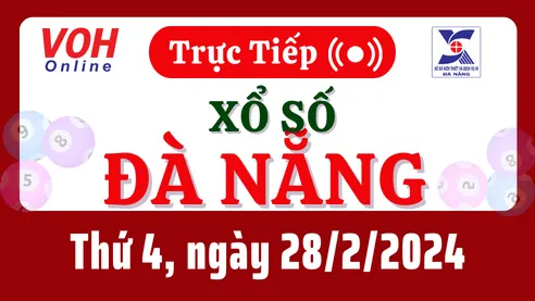 XSDNG 28/2 - Kết quả xổ số Đà Nẵng hôm nay thứ 4 ngày 28/2/2024