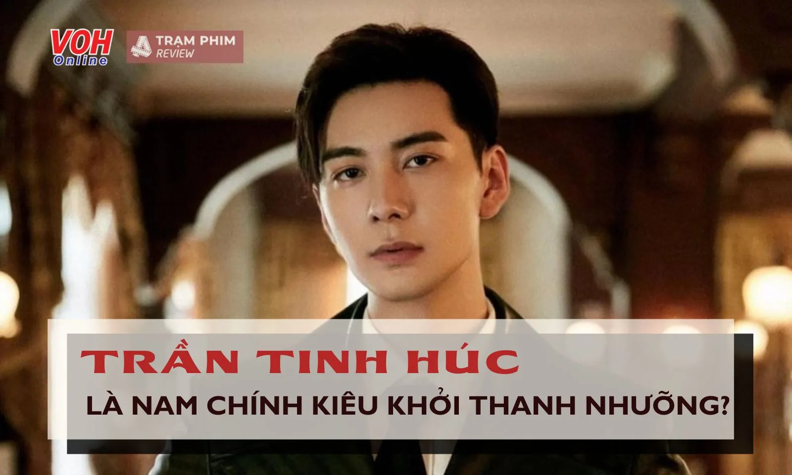 Sau khi Trần Triết Viễn bị phản đối, Trần Tinh Húc đảm nhận nam chính Kiêu Khởi Thanh Nhưỡng